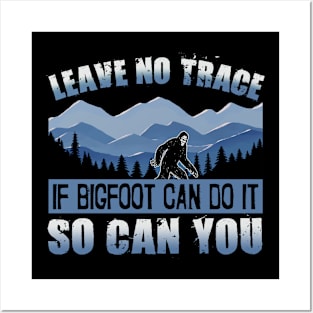 Leave No Trace If Bigfoot Can Do It So Can You Funny Camping Posters and Art